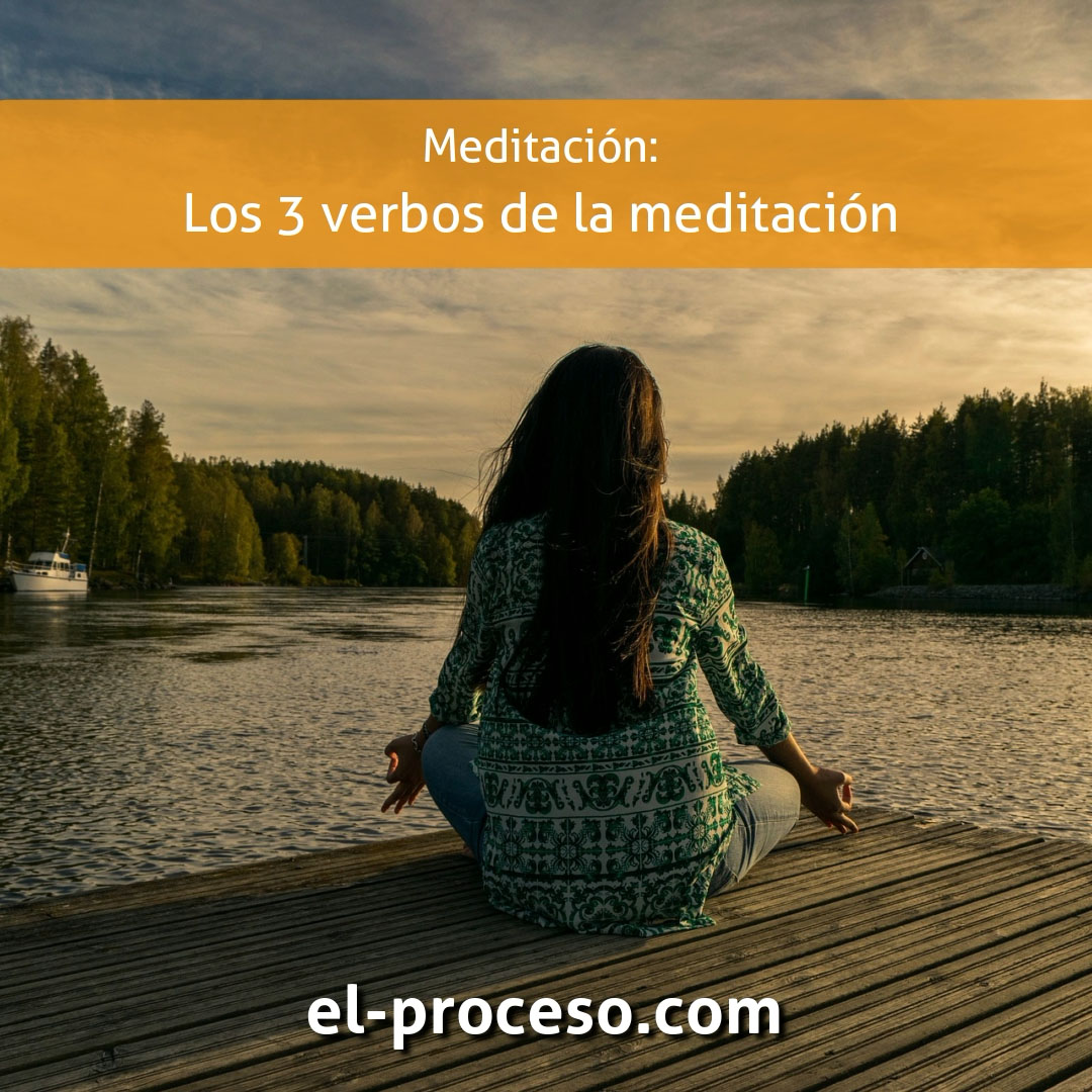 Featured image for “Los 3 verbos de la meditación”